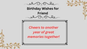 Read more about the article 640+ Simple Birthday Wishes for Friend to Make Their Day Special! in 2025