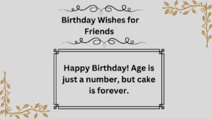 Read more about the article 530+ Unique Birthday Wishes for Friends to Make Their Day Special in 2025