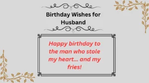 Read more about the article 640+ Best Birthday Wishes for Husband to Make His Day Special in 2025